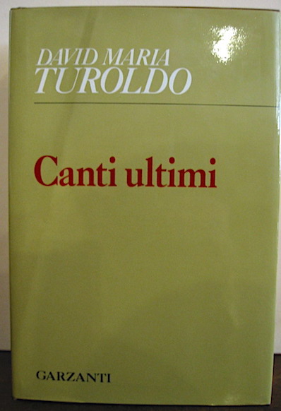 David Maria Turoldo Canti ultimi 1992 Milano Garzanti
